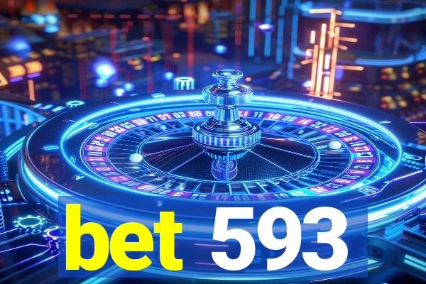 bet 593